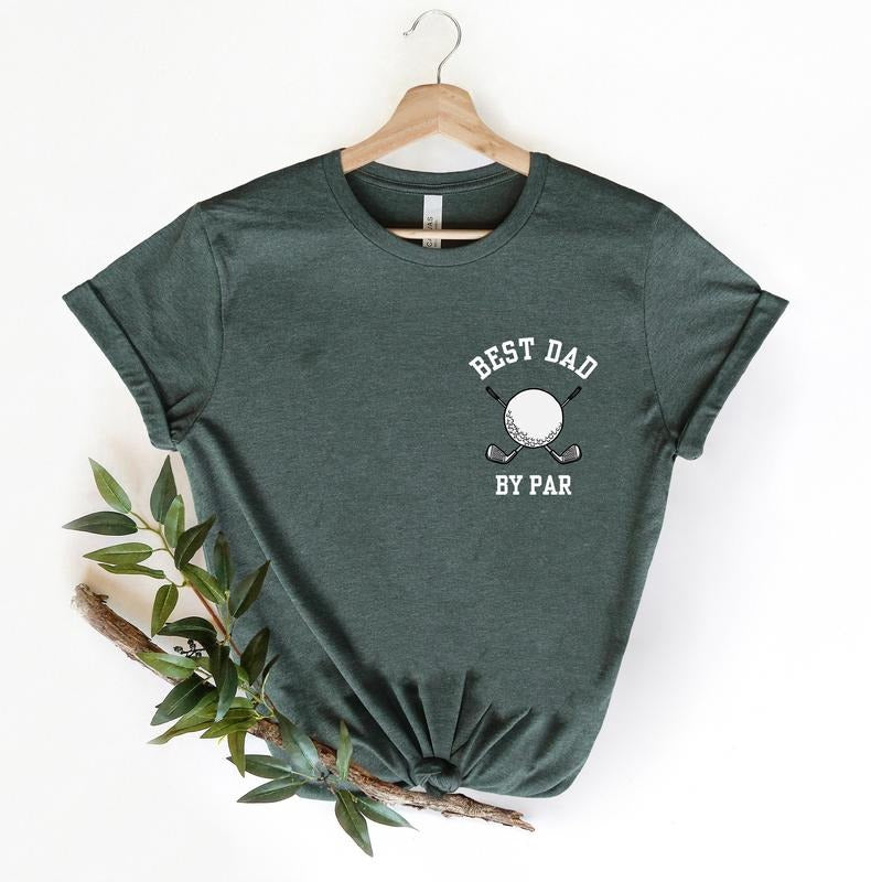 Best Dad By Par T-shirt Father's Day Gift Best Dad Shirt Dad Shirts Funny Golf Dad Shirt Funny Mens Shirt Golf Dad Shirt...