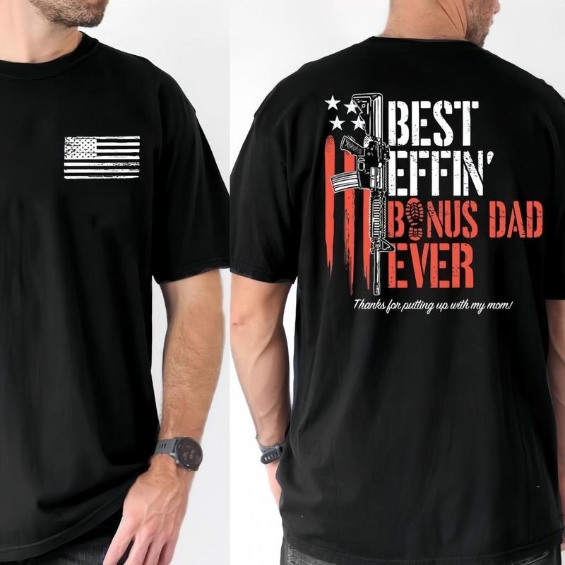 Best Effin' Bonus Dad Ever 2 Sided T-shirt, Gun Rights & American Flag Tee, For Men & Women Hoodie, Sweatshirt