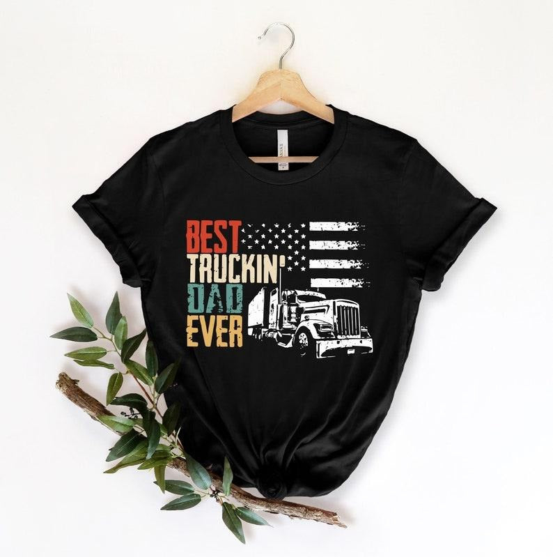 Best Truckin Dad Ever Shirt, Father Day Shirt, Funny Dad Shirt, Dad Shirt, Father Shirt, Trucker Dad Shirt style 02...