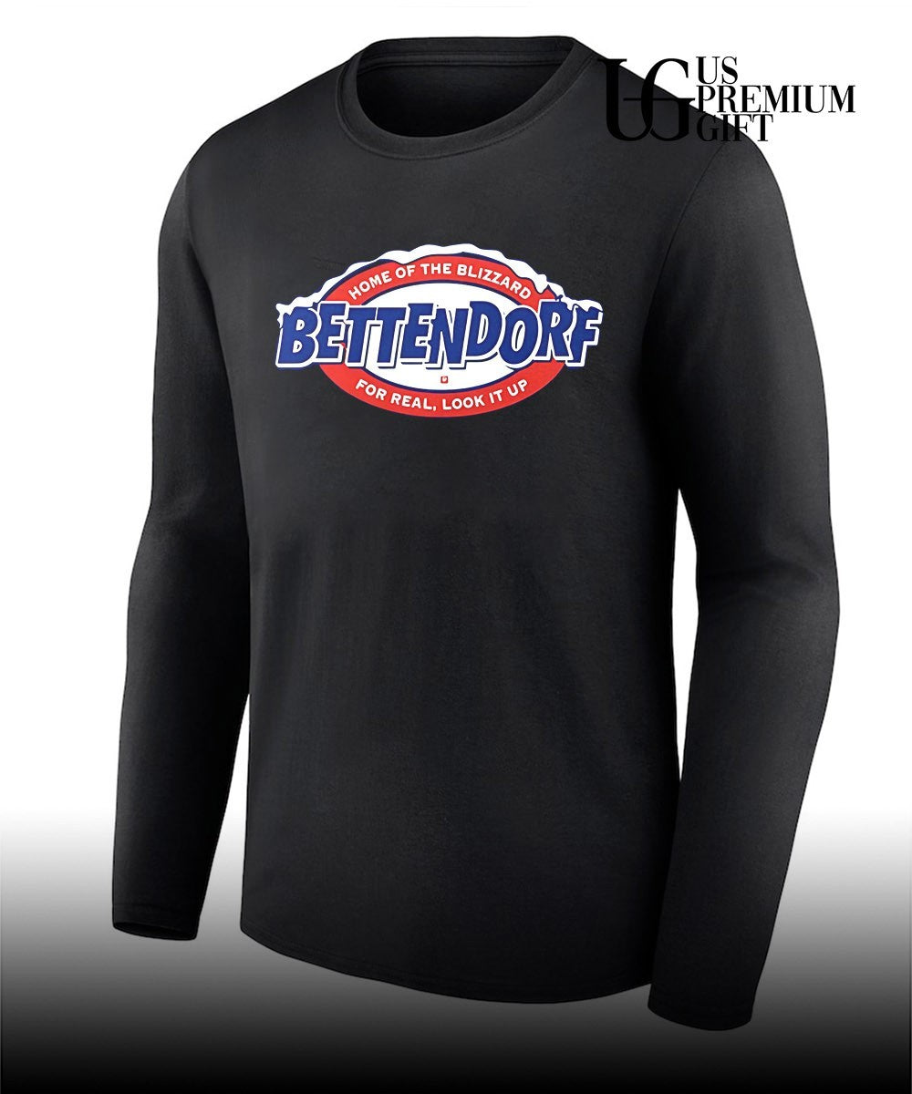 Bettendorf Blizzard home of the blizzard bettendorf for real look it up shirt