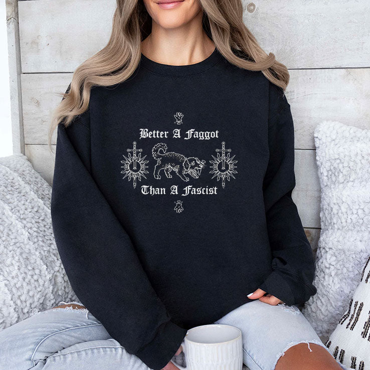 Better A Faggot Than A Fascist Shirt