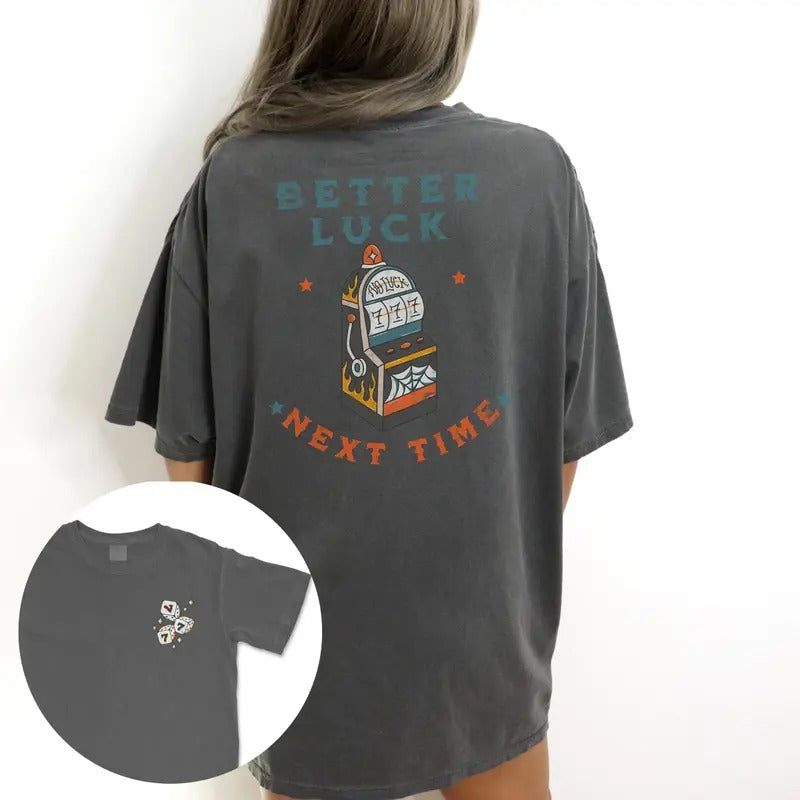 Better Luck Next Time Original Graphic Tee | 777 Vintage T-shirt Hoodie, Sweatshirt | HypeDripTees.com