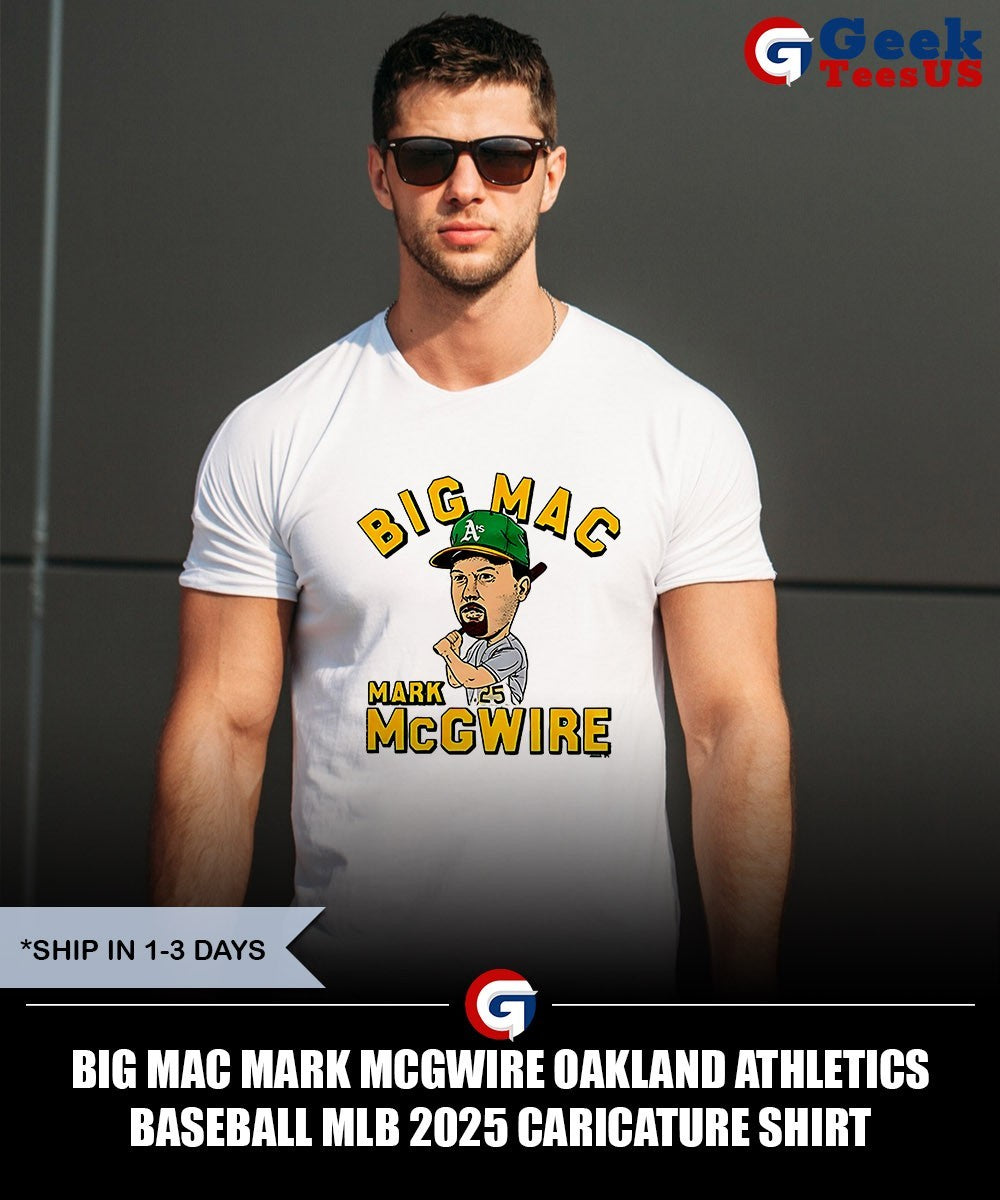 Big Mac Mark McGwire Oakland Athletics Baseball MLB 2025 caricature shirt