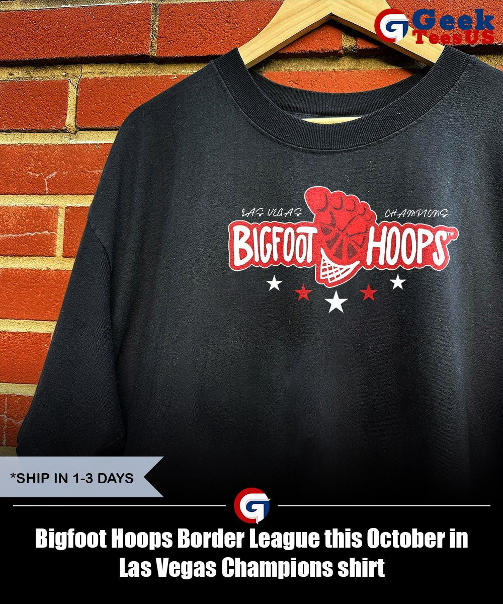 Bigfoot Hoops Border League this October in Las Vegas Champions shirt