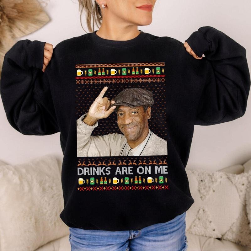 Bill Cosby Drinks are On Me Funny Art Graphic T-Shirt Black, Xmas Sweatshirt, Christmas Gift for Him Her Hoodie