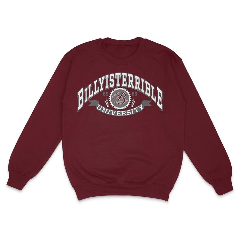Billy University Custom Printed Sweatshirt Billy is Terrible T-Shirts, Hoodie | HypeDripTees.com