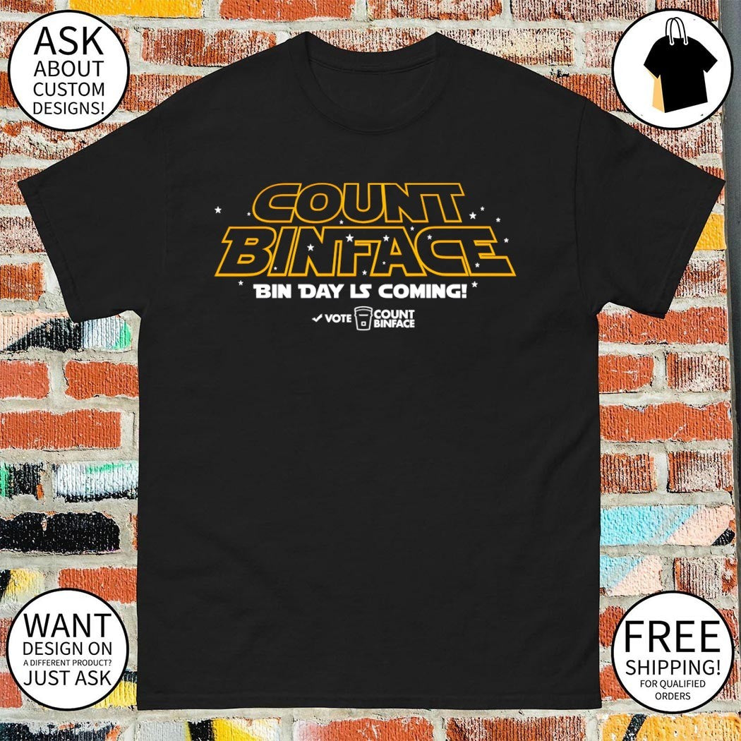 Binface Clacton Count Bintage Bin Day Is Coming 2026 Political shirt