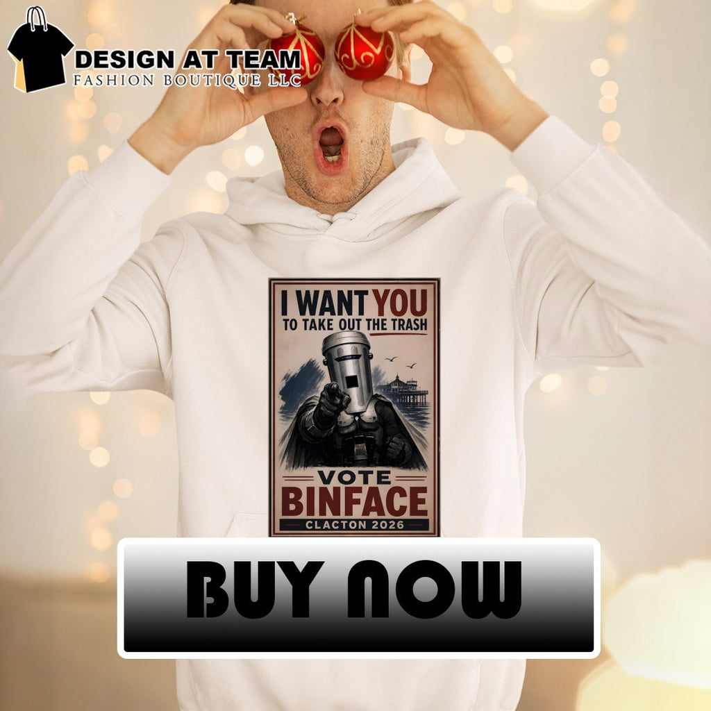 Binface Clacton I Want You To Take Out The Trash Vote Binface Clacton 2026 Political shirt