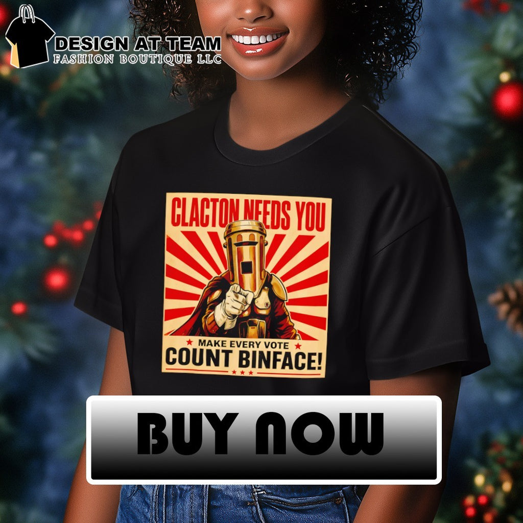 Binface Clacton Needs You Make Every Vote Count Binface 2026 Political shirt