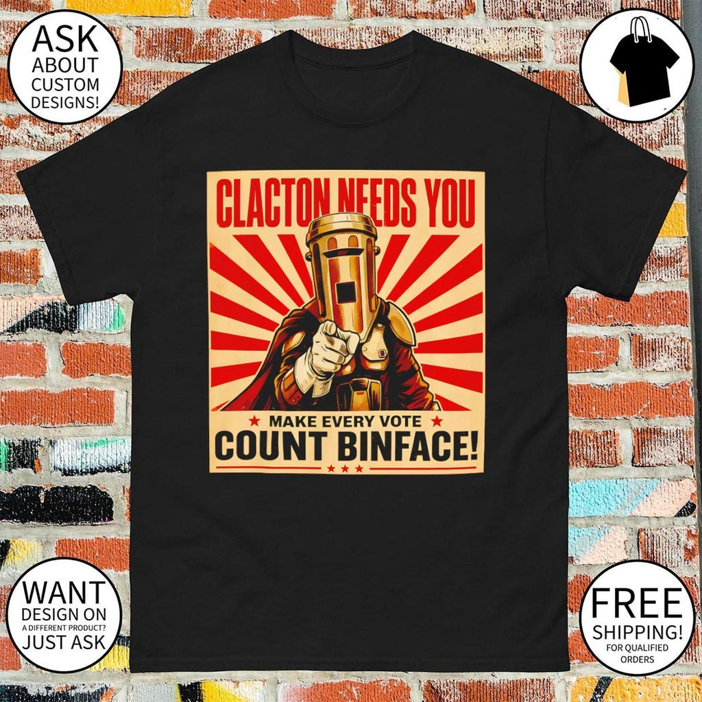 Binface Clacton Needs You Make Every Vote Count Binface 2026 Political shirt