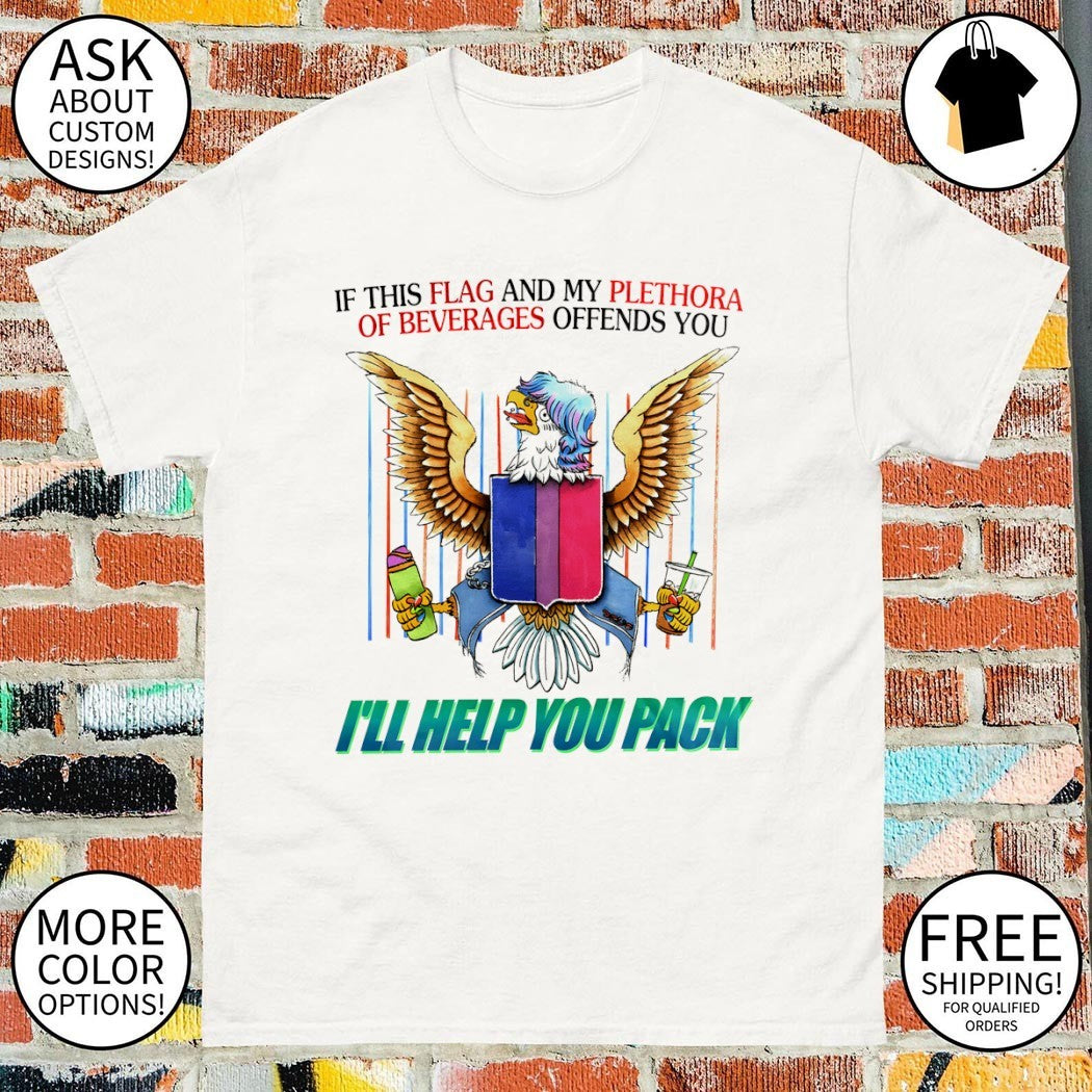 Bisexual Eagle bird if this flag and my plethora of beverages I’ll help shirt