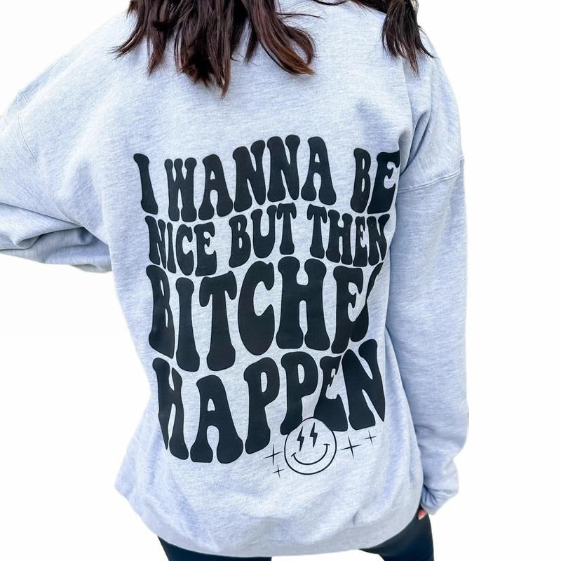 Bitches Happen Graphic Sweatshirt T-Shirts, Hoodie | HypeDripTees.com