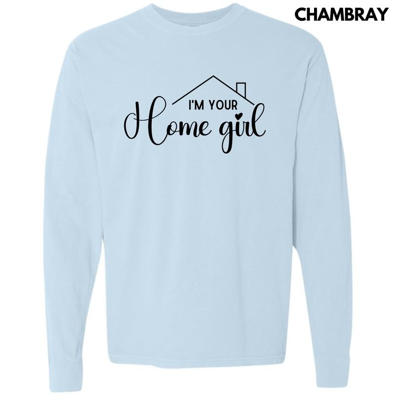 Black I'm Your Home Girl Long Sleeve Comfort Colors T-Shirt 'NLB' Hoodie, Sweatshirt | HypeDripTees.com