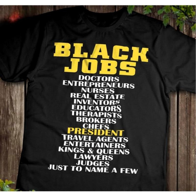 Black Jobs Shirt, Black Jobs President Just to Name A Few Tee, Full Sizes, Full Colors, Unisex Cotton Round Neck Tee, For...