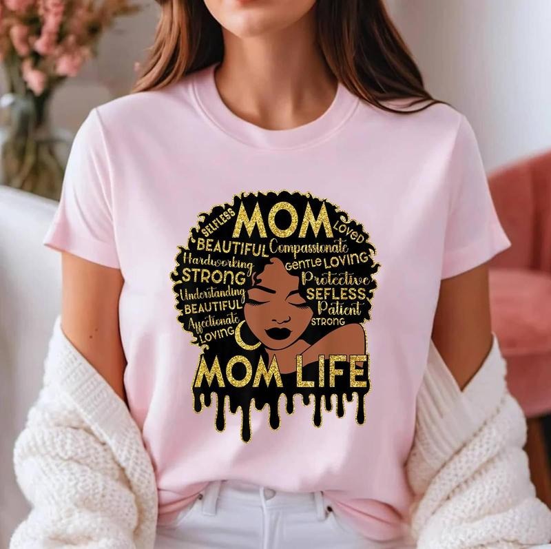 Black Women African American Black Mom Life Mother's Day T-Shirt , Cotton 100%, Top Womenswear Hoodie, Sweatshirt