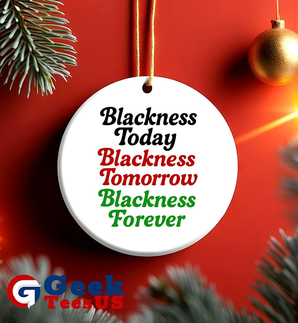 Blackness Today Blackness Tomorrow Blackness Forever shirt