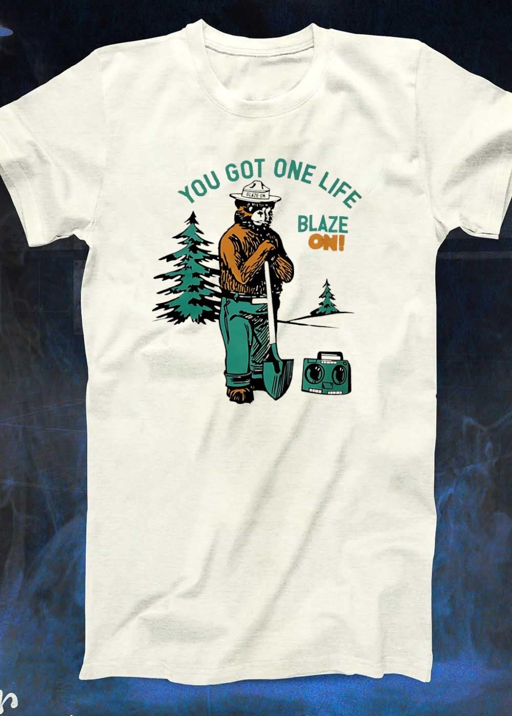 Blaze On You Got One Life Smokey Bear T-Shirt