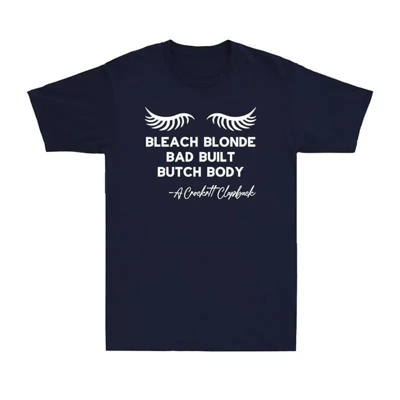 Bleach Blonde Bad Built Butch Body Funny Political Quote Joke Gift Men's T-Shirt Hoodie, Sweatshirt | HypeDripTees.com