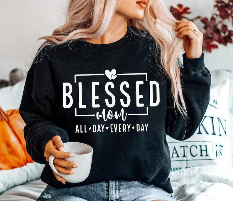 Blessed Mom, Mom , Mom Shirt, Mother's Day, Mom Life, Best Mom, Boy Mom, Girl Mom Hoodie, Sweatshirt | HypeDripTees.com