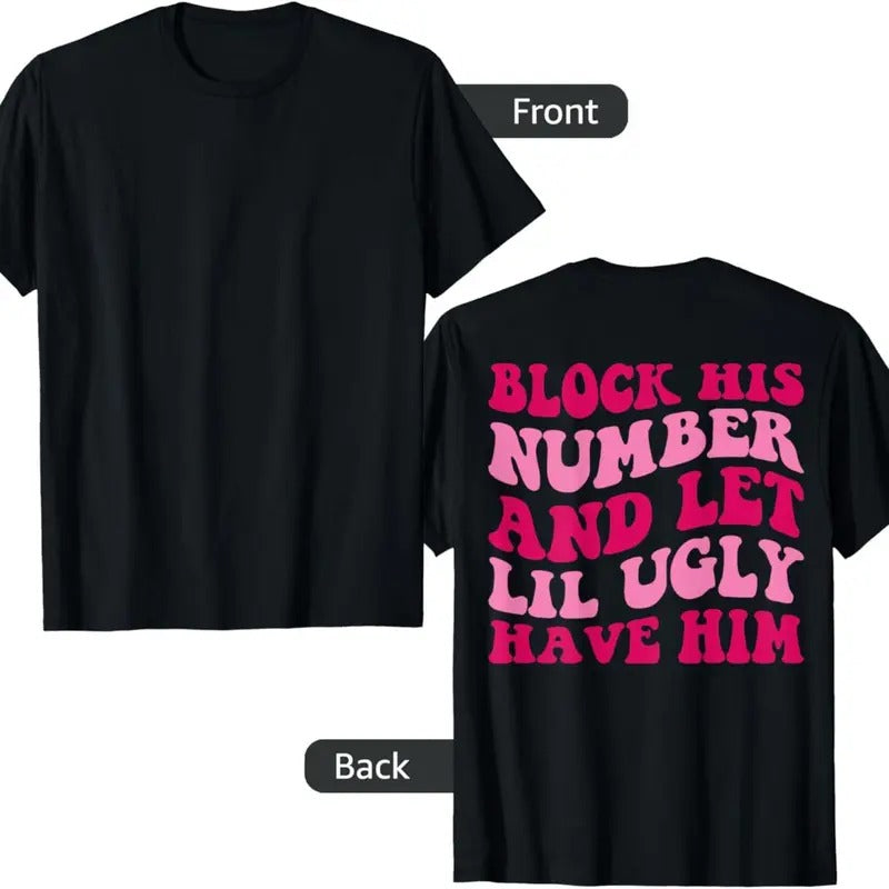 Block His Number And Let Lil Ugly Have Him Groovy Apparel T-Shirt Hoodie, Sweatshirt | HypeDripTees.com