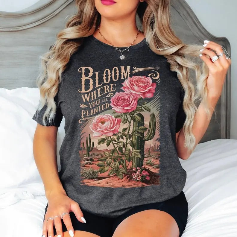 Bloom Where You Are Planted T-Shirt, Top T-shirt Shortsleeve Hoodie, Sweatshirt | HypeDripTees.com