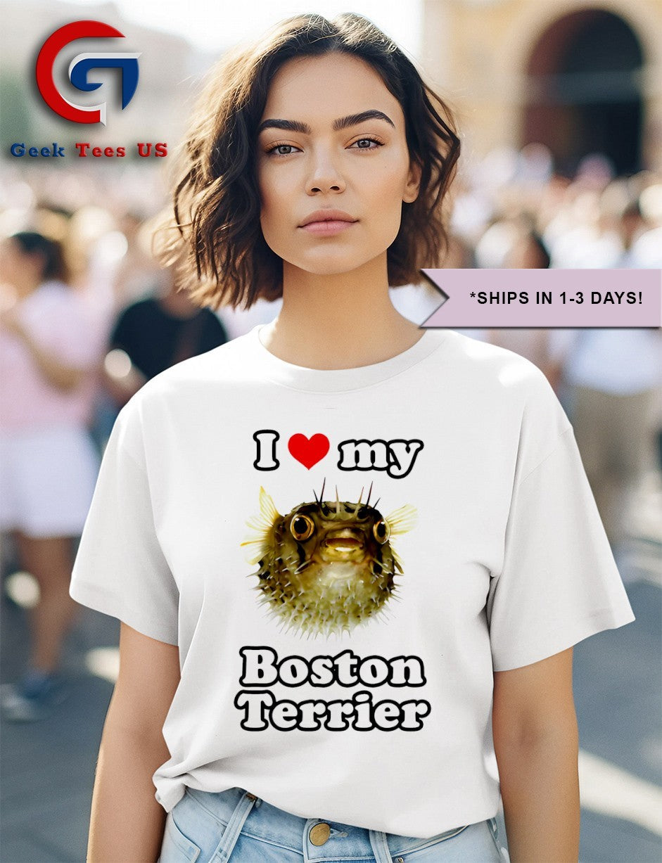 Blowfish I love my boston terrier shirt
