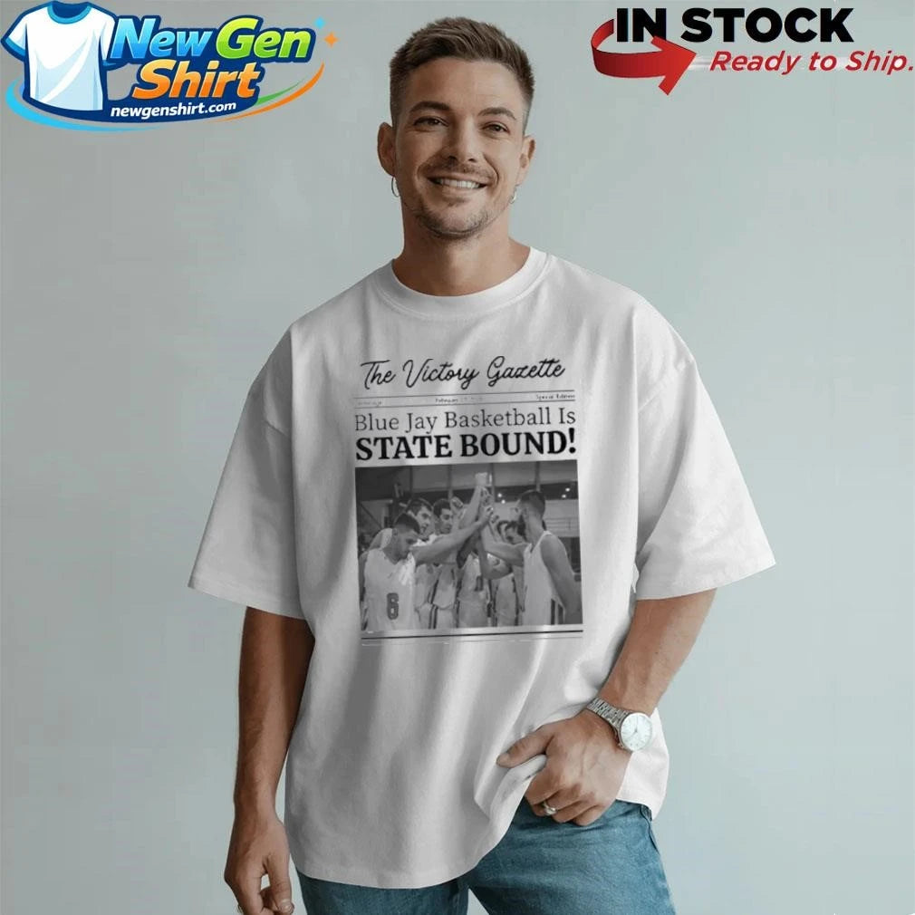 Blue Jay Basketball Is State Bound Newspaper Shirt