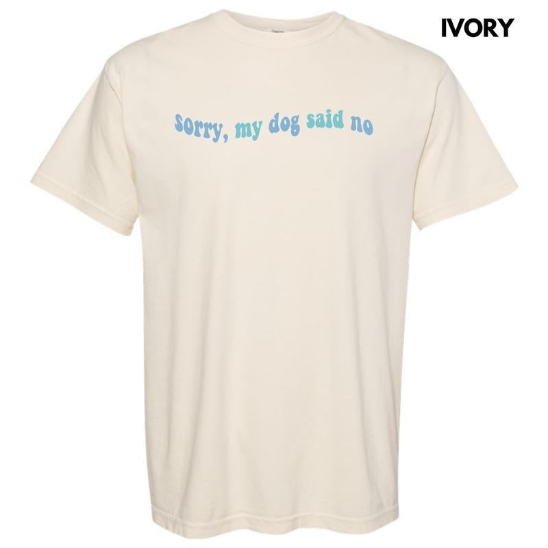 Blue My Dog Said No Comfort Colors T-Shirt 'NLB' Hoodie, Sweatshirt | HypeDripTees.com