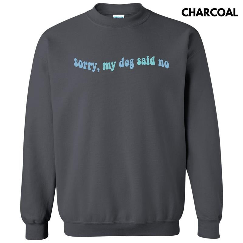 Blue My Dog Said No Sweatshirt 'NLB' T-Shirts, Hoodie | HypeDripTees.com