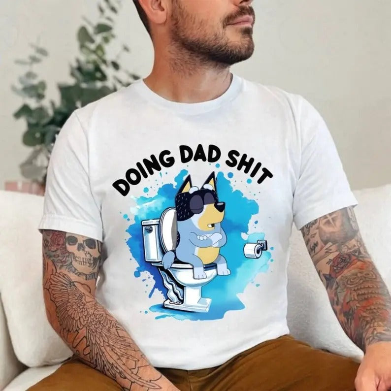 Bluey Doing Dad Shit Shirt Hoodie, Sweatshirt | HypeDripTees.com