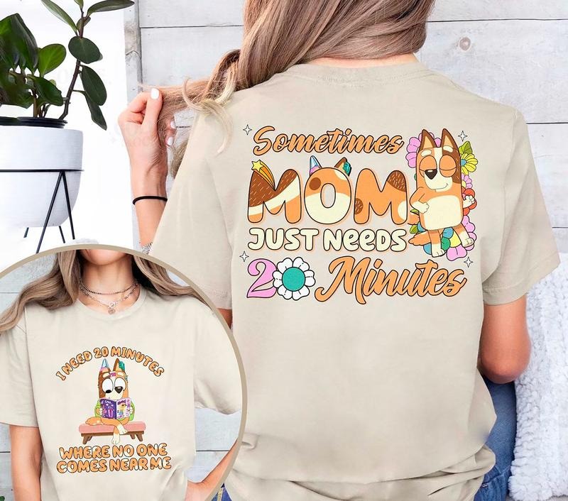 Bluey Mom I Need 20 Minutes Shirt, Where No One Come Near Me, Bluey Chilli Mom Shirt, Bluey Mama T-Shirt, Bluey Mom Life...