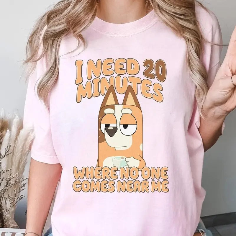 Bluey Need 20 Minutes Shirt Funny Mom Shirt Chilli Mom Shirt Funny Shirt Bluey Mom Shirt Cute Mom Shirt Full Color All Comfort Cotton T-Shirts, Hoodie, Sweatshirt