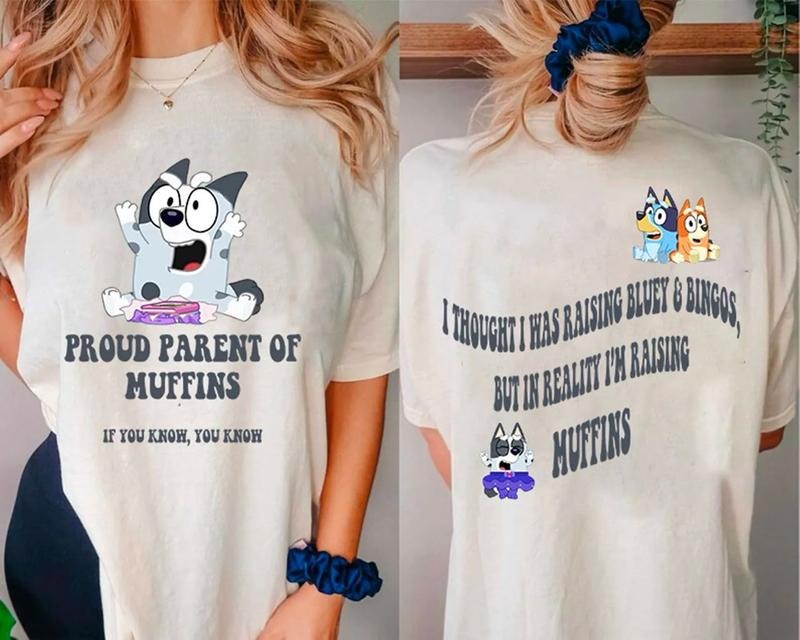 Bluey Proud Parent of Muffins Shirt, Muffin Heeler Shirt, Mother's Day Gift, Father's Day Tee, Muffin Madness Sweatshirt,...
