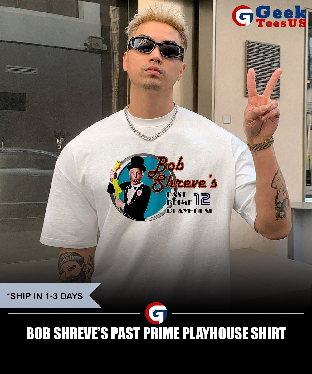 Bob Shreve’s Past Prime Playhouse shirt