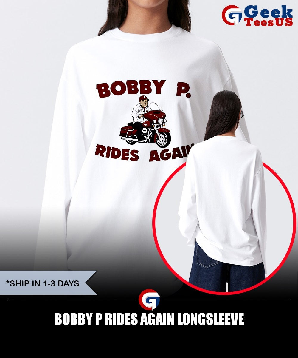 Bobby P Rides Again shirt