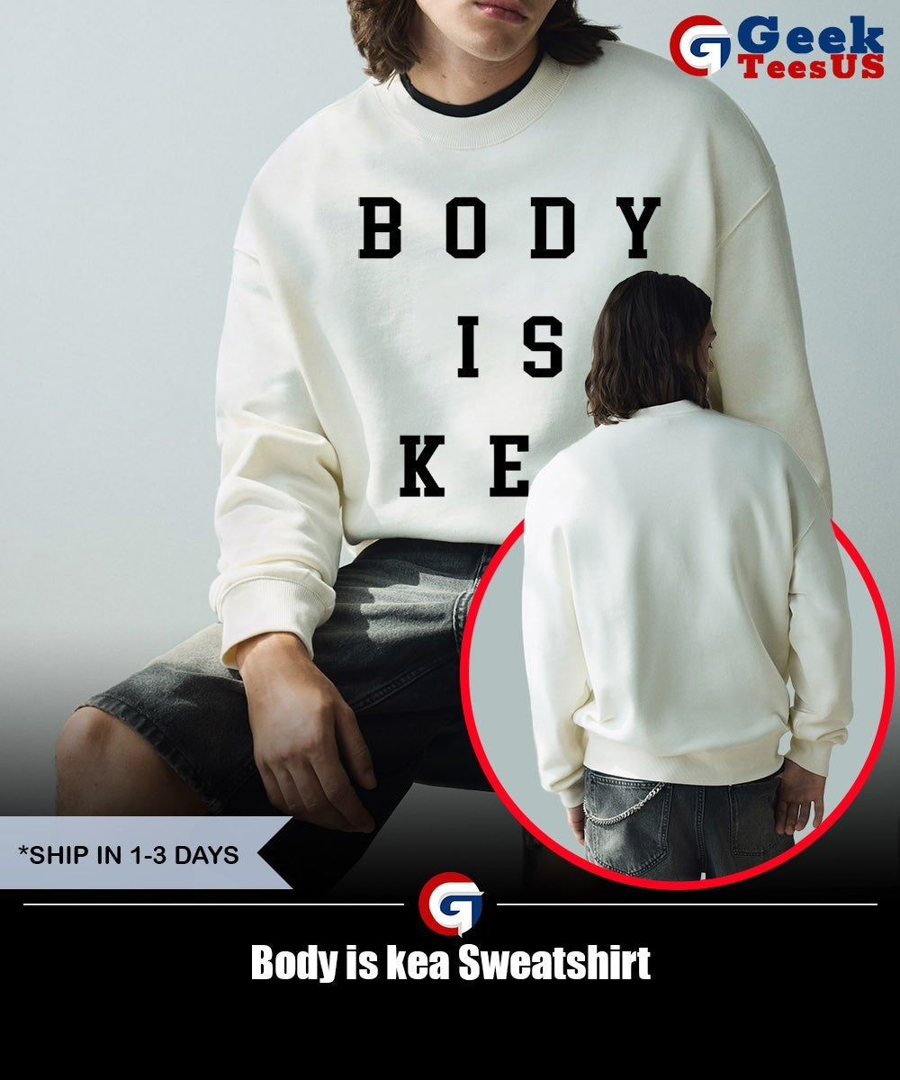 Body is kea shirt