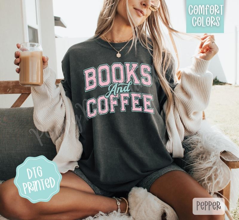 Books And Coffee Shirt Comfort Colors, Trendy Women's Graphic Tshirt Hoodie, Sweatshirt | HypeDripTees.com