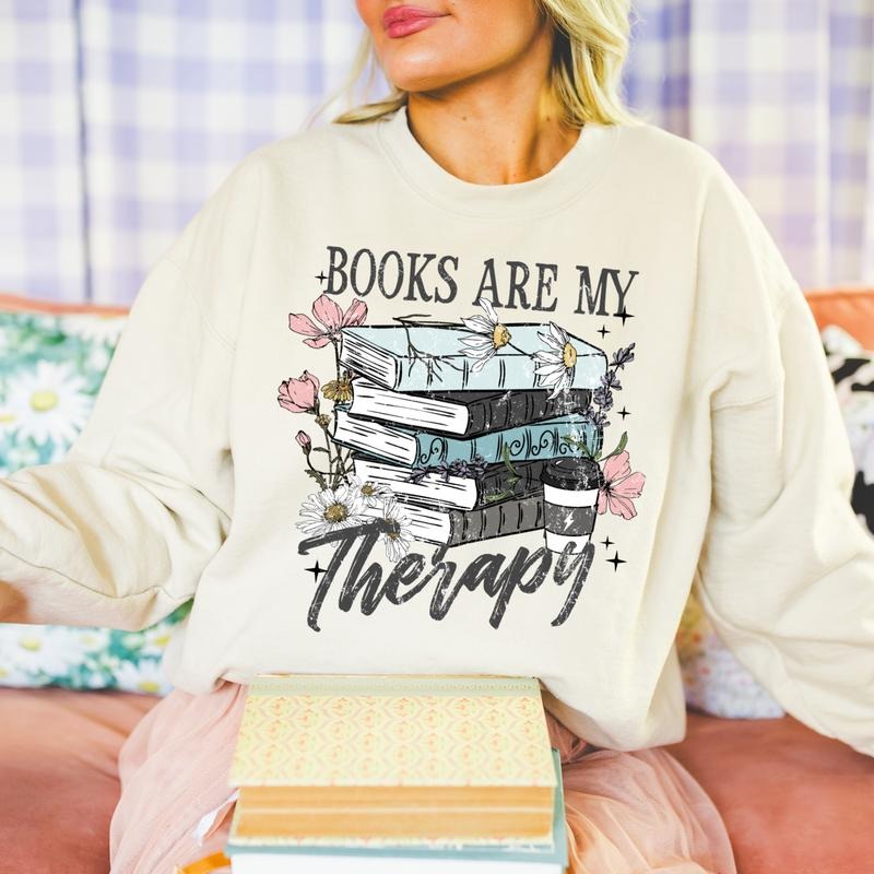 Books Are My Therapy  DTF Transfers - THIS IS NOT A SHIRT Hoodie, Sweatshirt | HypeDripTees.com