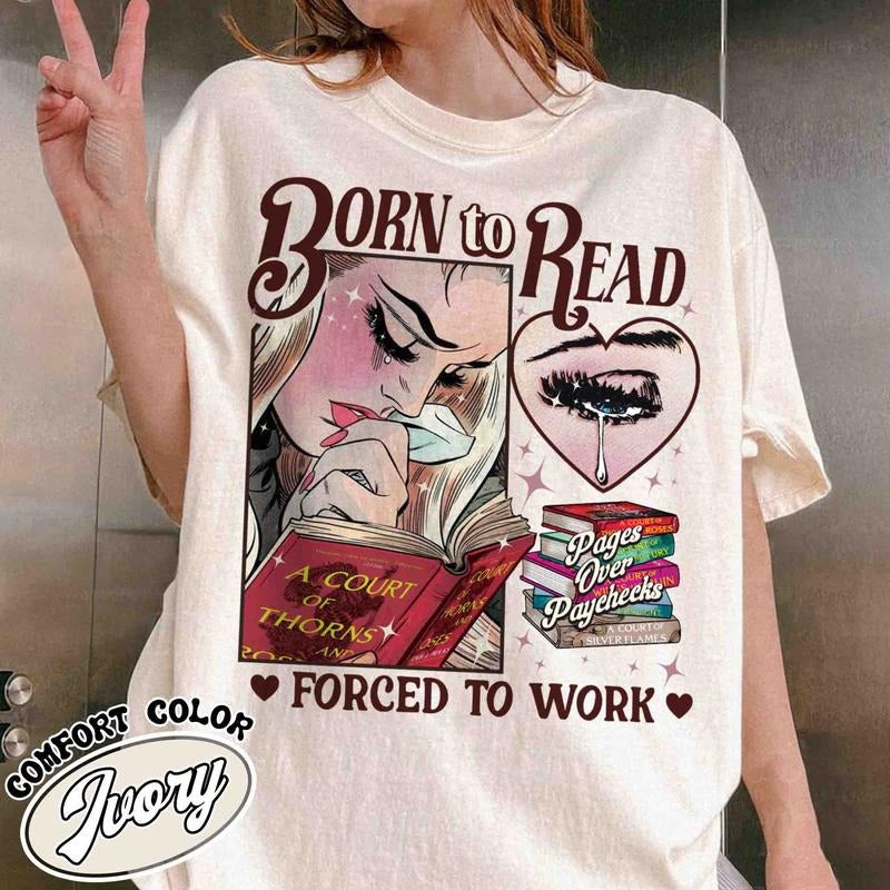 Born To Read Bookish Comfort Colors Shirt, Funny Reader Book Addict, Bookish Gift For Her, Women's Forced to Work Graphic...