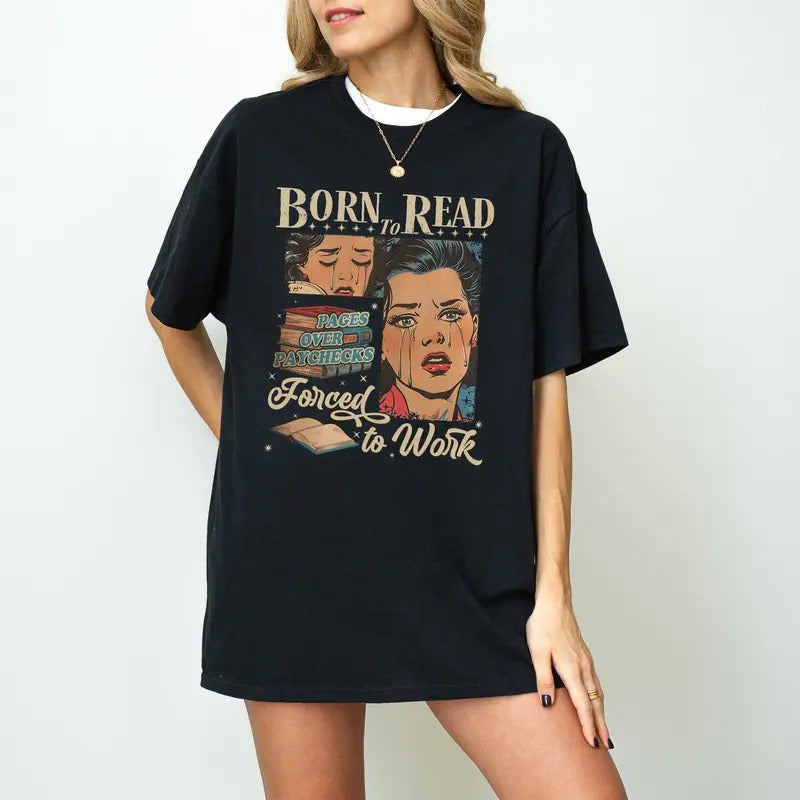 Born To Read Bookish T-Shirt, Born To Read Force To Work Shirt, Funny Reader Book Addict, Reading T-shirt, Bookish...