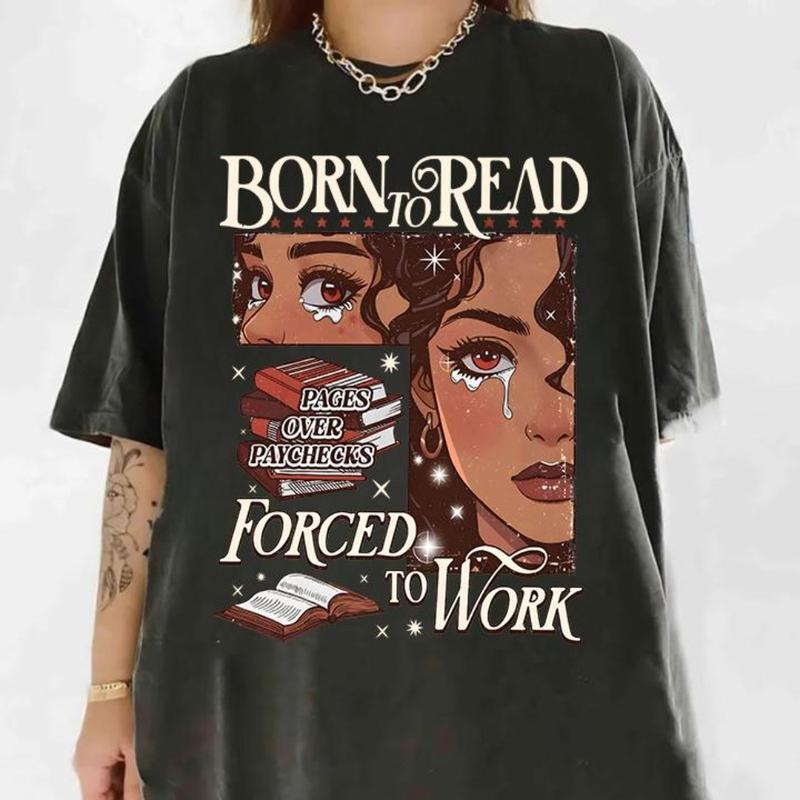 Born To Read Forced To Work T-Shirt, Bookish Tee Shirt, Book Lover Shirt, Valentine Gift For Bookworm, Dark Romance, Smut...