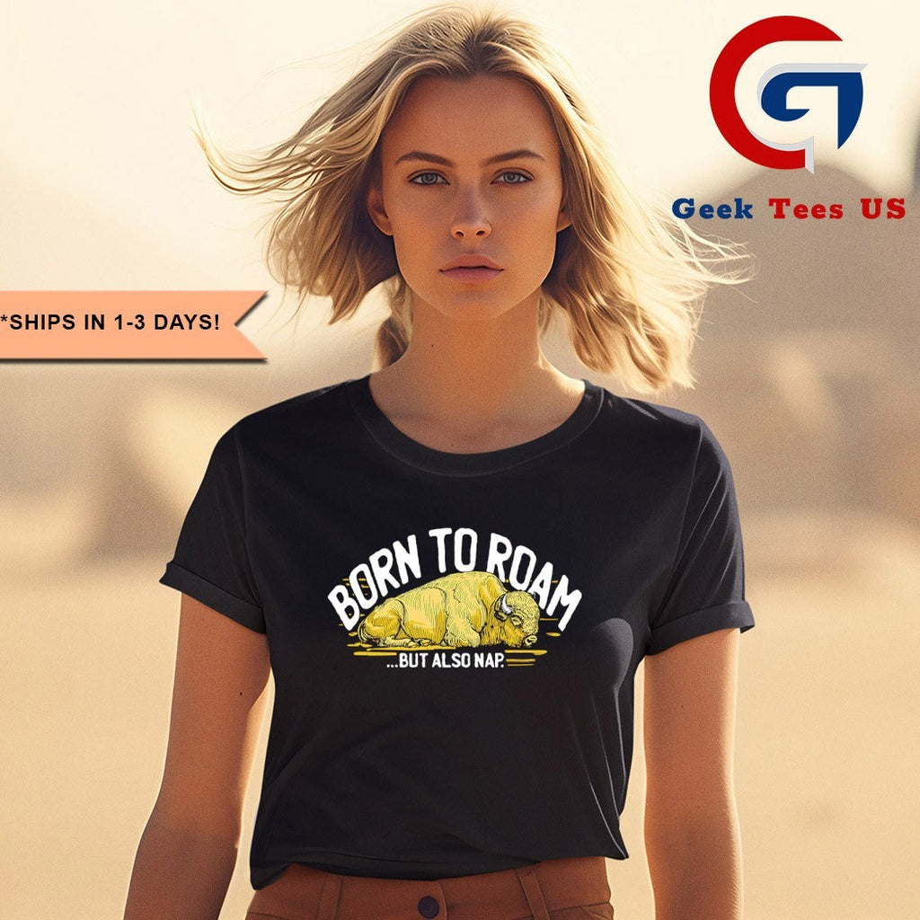Born to Roam and Nap shirt