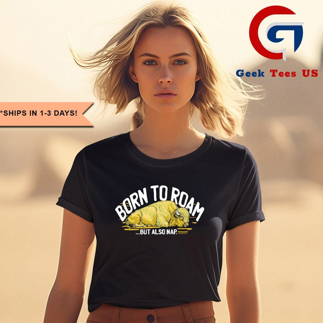 Born to Roam and Nap shirt