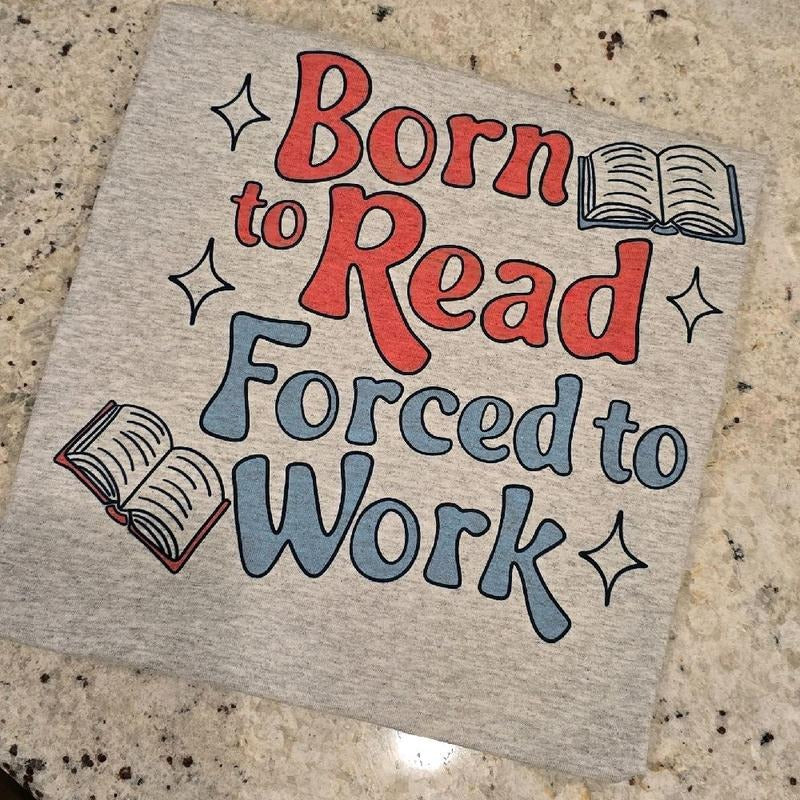 Born to read force to work Graphic fee shirt Hoodie, Sweatshirt | HypeDripTees.com