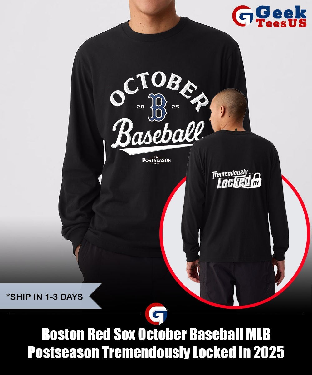 Boston Red Sox October Baseball MLB Postseason Tremendously Locked In 2025 shirt