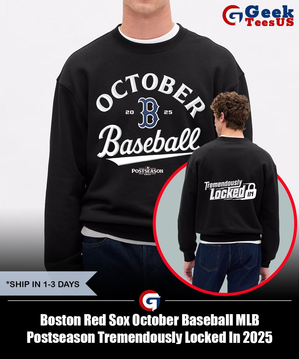 Boston Red Sox October Baseball MLB Postseason Tremendously Locked In 2025 shirt