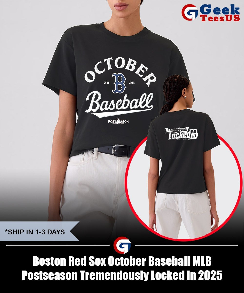 Boston Red Sox October Baseball MLB Postseason Tremendously Locked In 2025 shirt