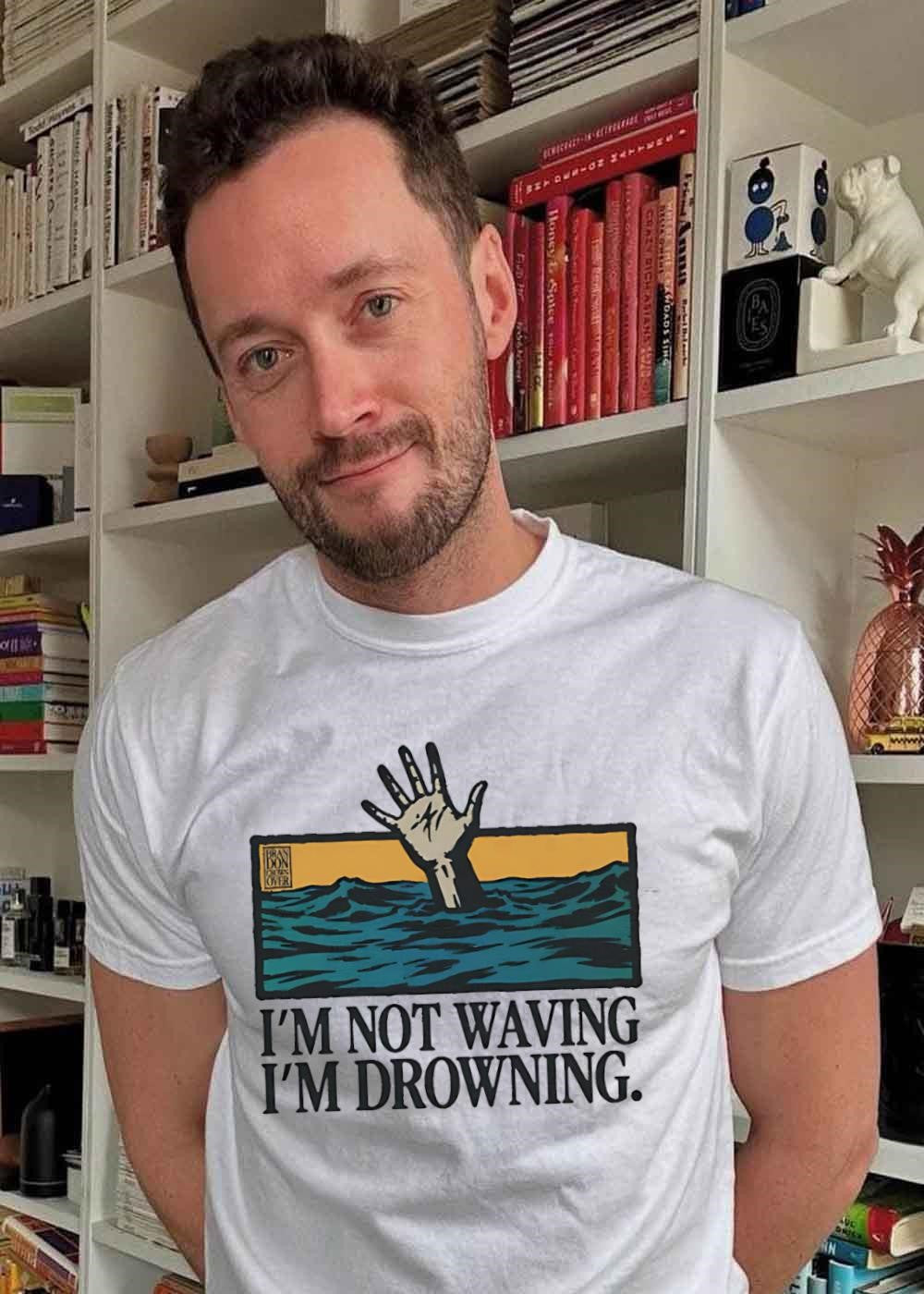 Brandon Fover Hand Raising from Water I Am Not Waving Drowning T-Shirt