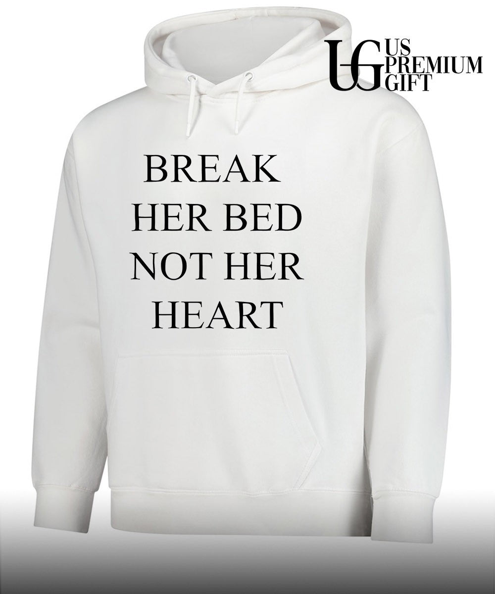 Break her bed not her heart shirt