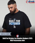 Built For October Los Angeles Dodgers 2025 MLB Postseason shirt